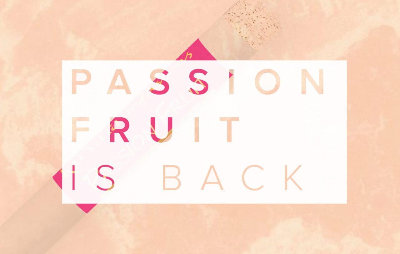 Passion Fruit is Back! | Kurvana | Curated for years. Experienced in moments. Passion Fruit is Back!