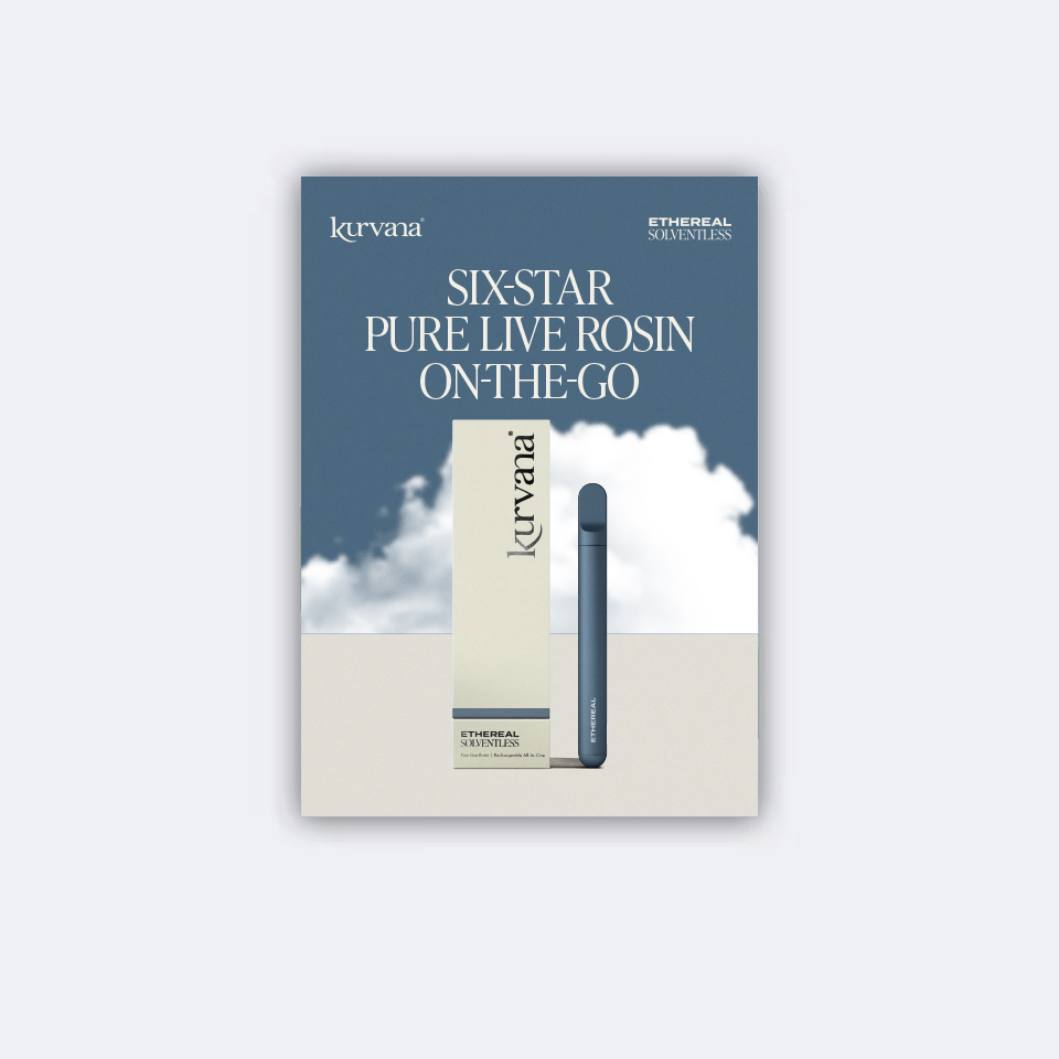 kurvana-ethereal-5x7-retail-flyer | Kurvana | Curated for years. Experienced in moments. Kurvana Ethereal Solventless packaging and vape pen with the text Six-Star Pure Live Rosin On-The-Go.